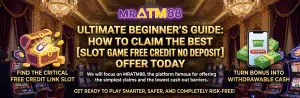 Ultimate Beginner's Guide: How to claim the best free credit slot no deposit offer and find the critical free credit link slot for MRATM88.