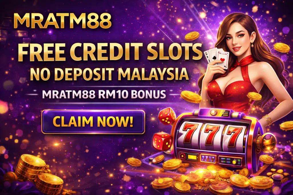 mratm88 Free credit slots no deposit in malaysia online casino
